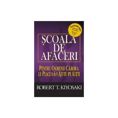 Scoala de afaceri - Robert T. Kiyosaki