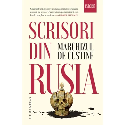 Scrisori din Rusia. Rusia in 1839 - Marchizul de Custine