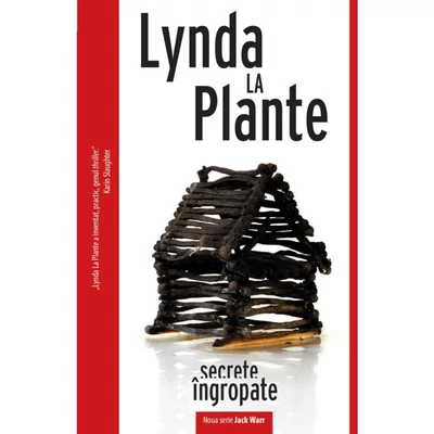 Secrete ingropate - Lynda La Plante