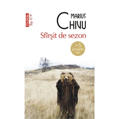 Sfarsit de sezon + 5 povestiri noi - Marius Chivu