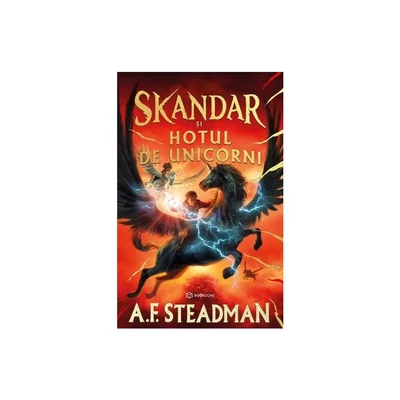 Skandar si hotul de unicorni - A. F. Steadman