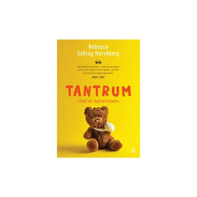 Tantrum. Ghid de supravietuire - Rebecca Schrag Hershberg