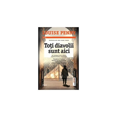 Toti diavolii sunt aici - Louise Penny
