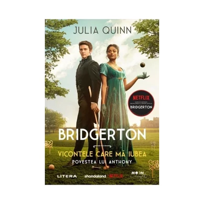 Bridgerton. Vicontele care ma iubea. Povestea lui Anthony - Julia Quinn