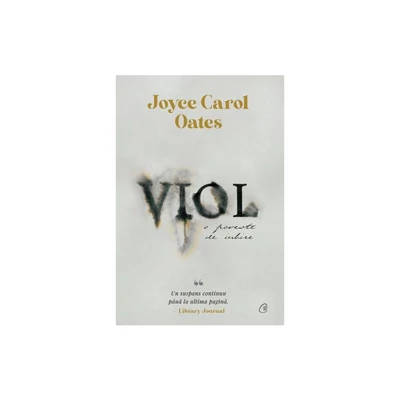 Viol. O poveste de iubire - Joyce Carol Oates
