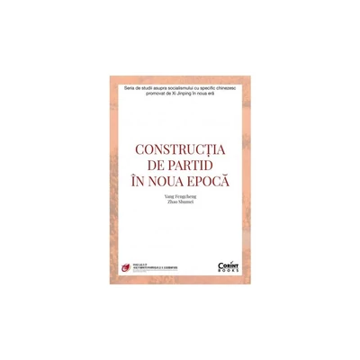 Constructia de partid in noua epoca - Yang Fengcheng, Zhao Shumei