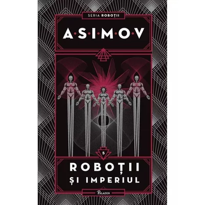 Robotii V. Robotii si Imperiul - Isaac Asimov