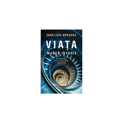 Viata. Marea Istorie - Juan Luis Arsuaga