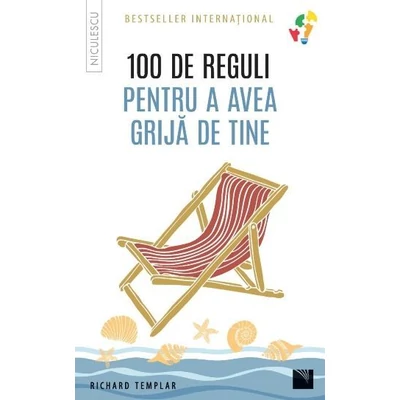 100 de reguli pentru a avea grija de tine - Richard Templar