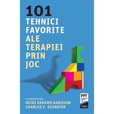 101 tehnici favorite ale terapiei prin joc - Heidi Gerard Kaduson, Charles Schaefer (coord.)