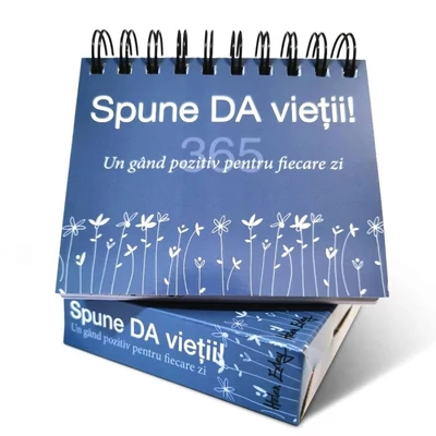 Calendar „365 Spune DA vietii! Un gand pozitiv pentru fiecare zi” - Collective