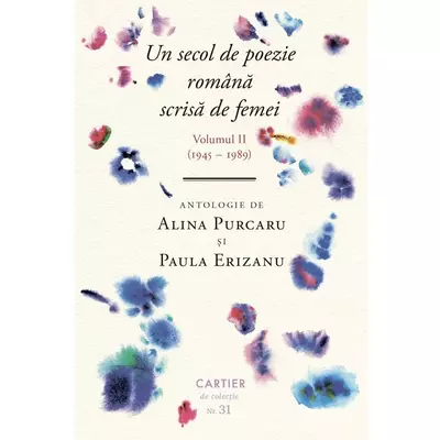 Un secol de poezie romana scrisa de femei (volumul II, 1945-1989) - Collective