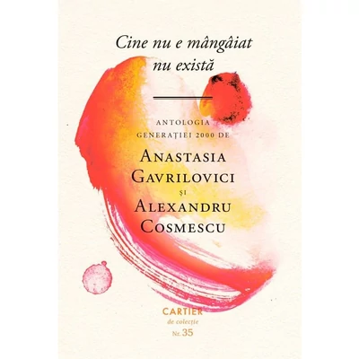 Cine nu e mangaiat nu exista. Antologia generatiei 2000 - Alexandru Cosmescu, Anastasia Gavrilovici