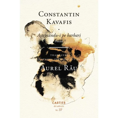 Asteptandu-i pe barbari. Poeme - Constantin Kavafis