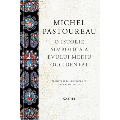 O istorie simbolica a Evului Mediu Occidental - Michel Pastoureau