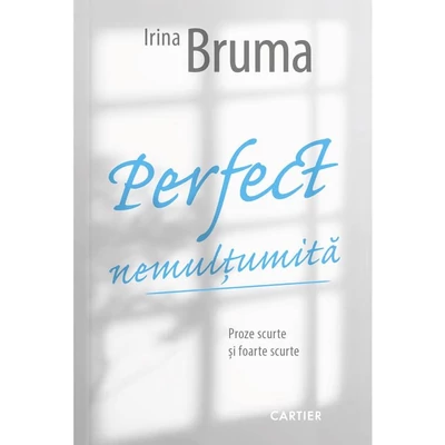 Perfect nemultumita - Irina Bruma