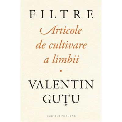Filtre. Articole de cultivare a limbii - Valentin Gutu