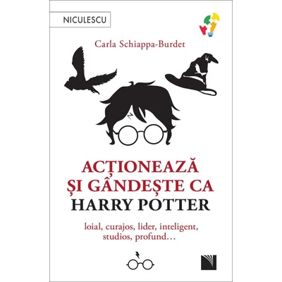 Actioneaza si gandeste ca Harry Potter - Carla Schiappa-Burdet