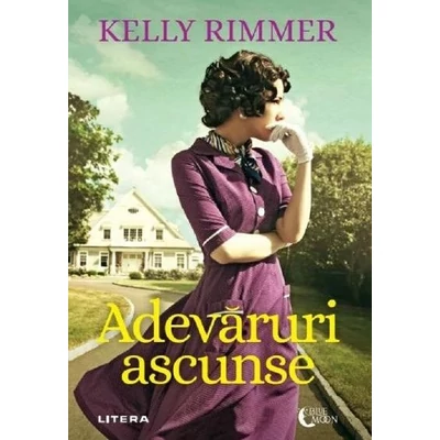 Adevaruri ascunse - Kelly Rimmer