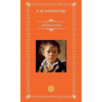 Adolescentul - F.M. Dostoievski