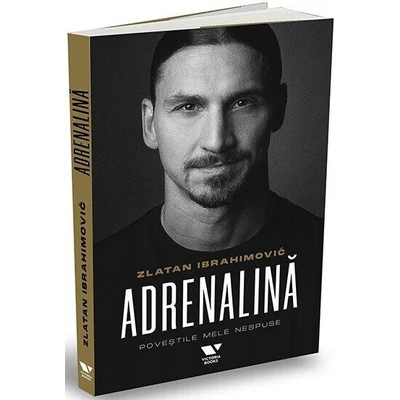 Adrenalina. Povestile mele nespuse - Luigi Garlando, Zlatan Ibrahimović