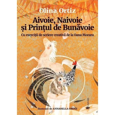 Aivoie, Naivoie si Printul de Bunavoie - Olina Ortiz