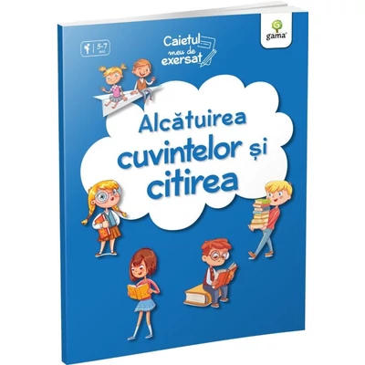 Alcatuirea cuvintelor si citirea. Caietul meu de exersat - Collective