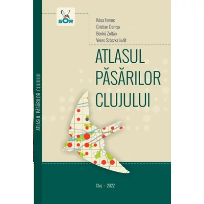 Atlasul Pasarilor Clujului - Kósa Ferenc, Cristian Domsa, Benkő Zoltán, Veres-Szászka Judit