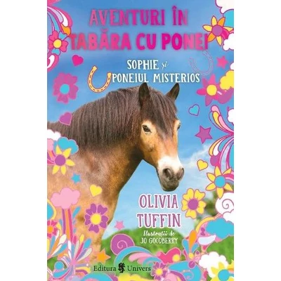 Aventuri in tabara cu ponei. Sophie si poneiul misterios - Olivia Tuffin