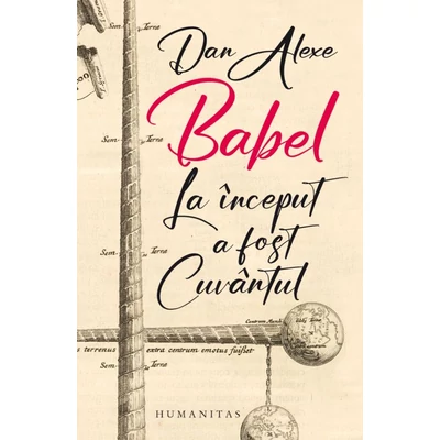 Babel. La inceput a fost Cuvantul - Dan Alexe