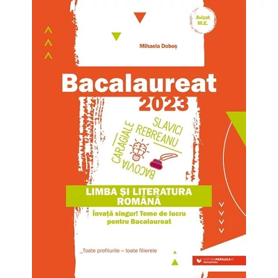 Bacalaureat 2023. Limba si literatura romana. Toate profilurile - toate filierele - Collective
