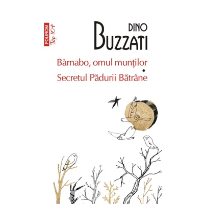 Bàrnabo, omul muntilor • Secretul Padurii Batrane - Dino Buzzati