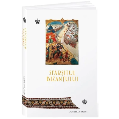 Sfarsitul Bizantului - Jonathan Harris