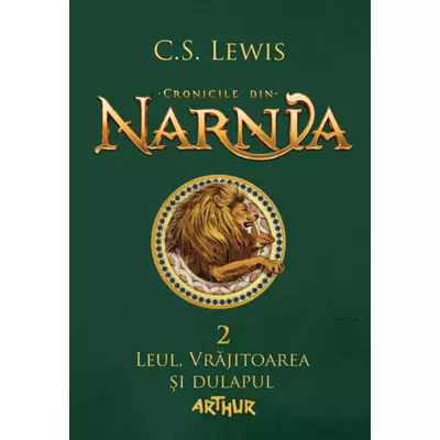 Leul, Vrajitoarea si dulapul (Cronicile din Narnia, vol. 2) - C.S. Lewis
