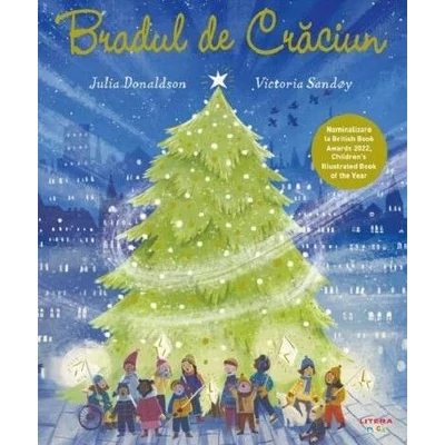 Bradul de Craciun - Julia Donaldson, Victoria Sandoy