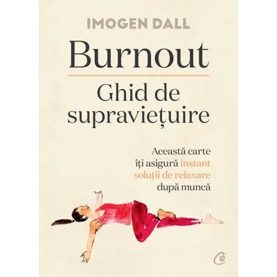 Burnout. Ghid de supravietuire - Imogen Dall