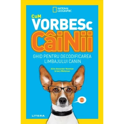 Cum vorbesc cainii. Ghid pentru decodificarea limbajului canin - Collective