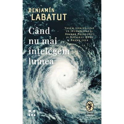 Cand nu mai intelegem lumea - Benjamín Labatut