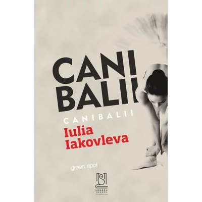 Canibalii - Iulia Iakovleva