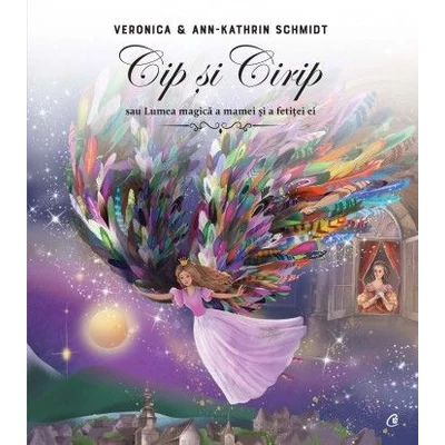 Cip si Cirip - Veronica Schmidt, Ann-Kathrin Schmidt