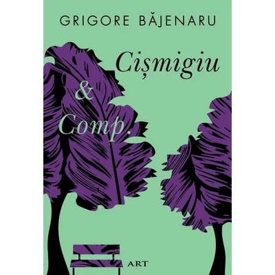 Cismigiu & Comp. - Grigore Bajenaru