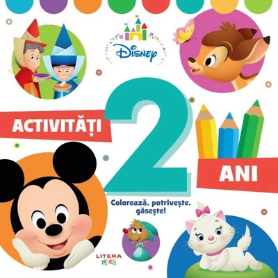 Disney Bebe. Activitati pentru 2 ani. Coloreaza, potriveste, gaseste! - Collective
