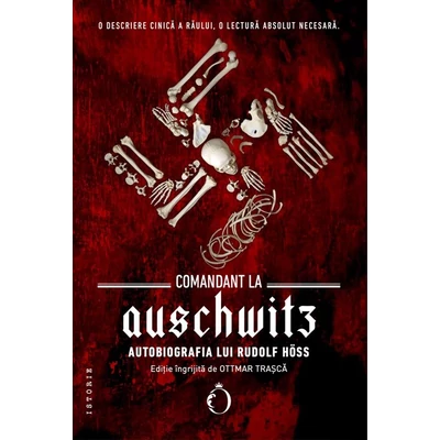 Comandant la Auschwitz. Autobiografia lui Rudolf Höss - Rudolf Höss