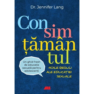 Consimtamantul. Noile reguli ale educatiei sexuale - Jennifer Lang