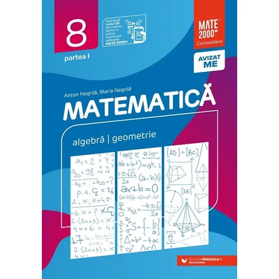 Matematica. Algebra, geometrie. Clasa a VIII-a. Consolidare. Partea I - Collective