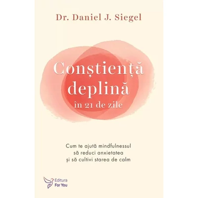 Constienta deplina in 21 de zile - Dr. Daniel J. Siegel