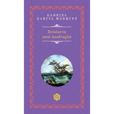 Relatarea unui naufragiat - Gabriel Garcia Marquez