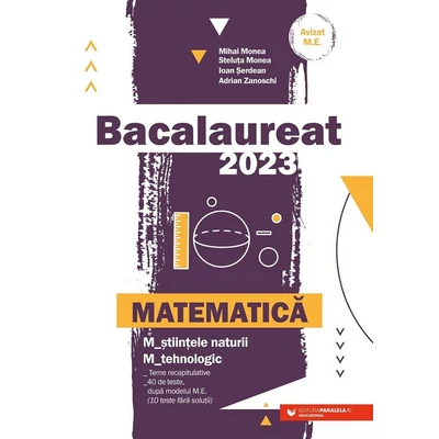 Bacalaureat 2023. Matematica M_stiintele-naturii, M_tehnologic - Collective