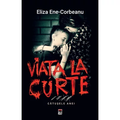Viata la curte. Catusele Anei - Eliza Ene-Corbeanu