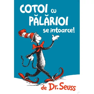 Cotoi cu palarioi se intoarce - Dr. Seuss